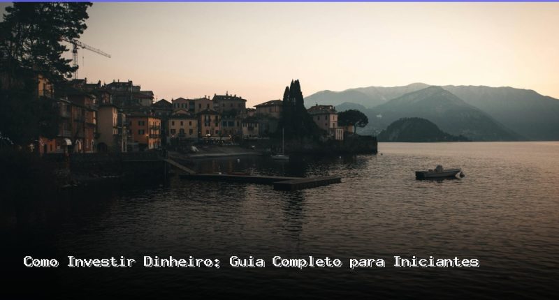 como investir dinheiro